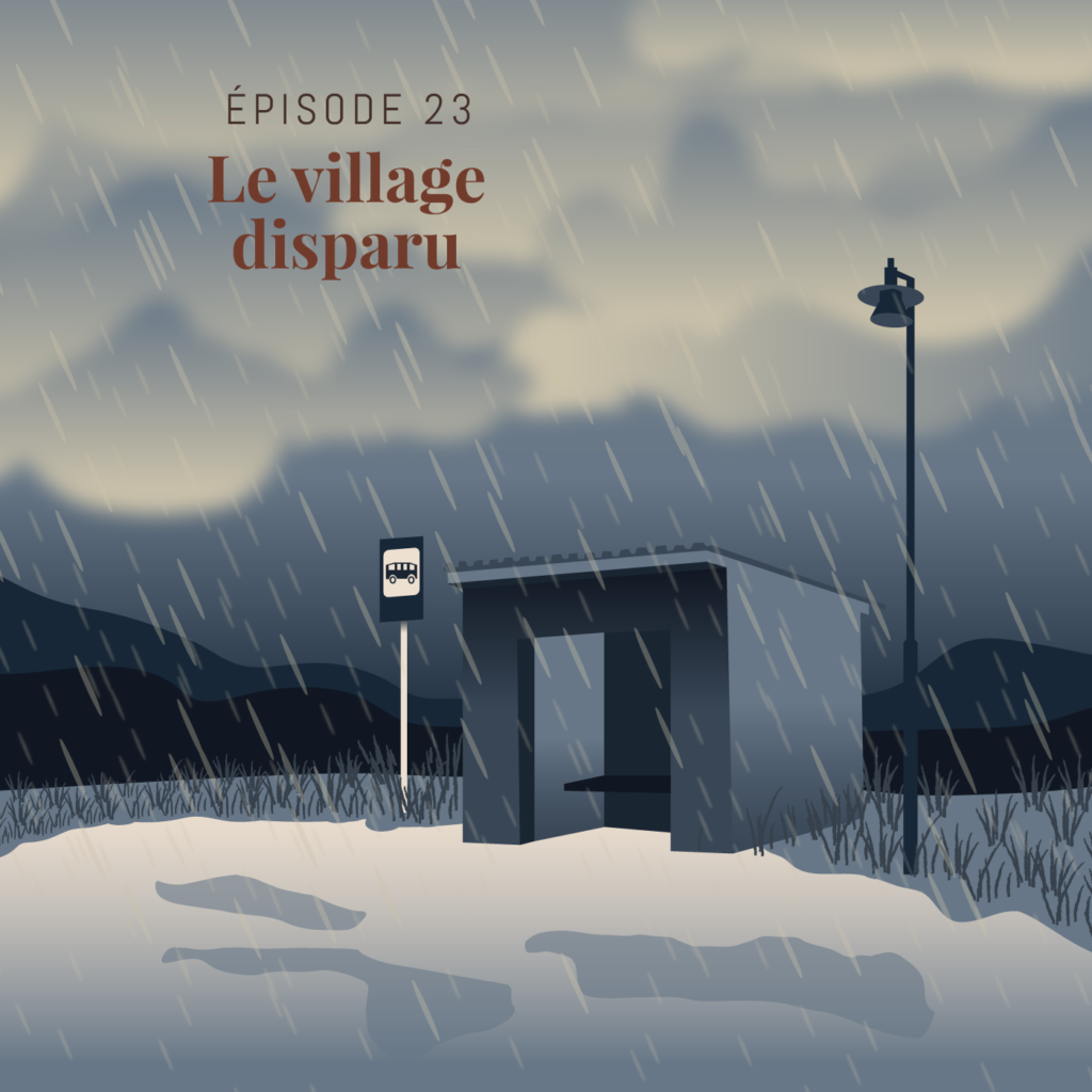 Écouter : Le village disparu