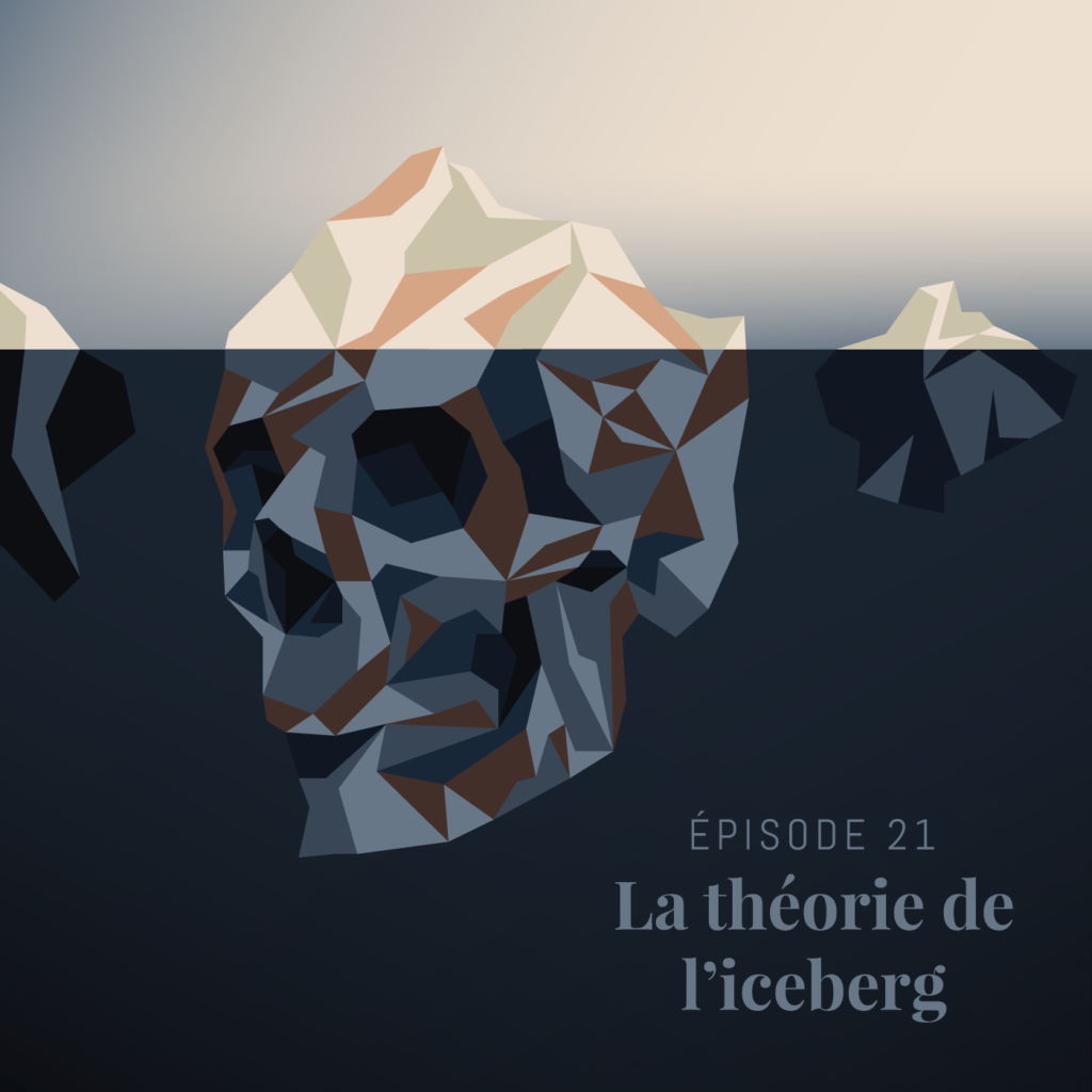 Écouter : La théorie de l'iceberg